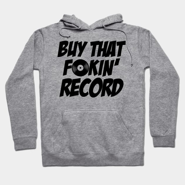 Buy That F**kin Record Hoodie by Tee4daily